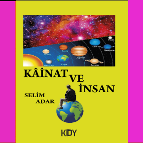 KÂİNAT VE İNSAN KÂİNAT VE İNSAN